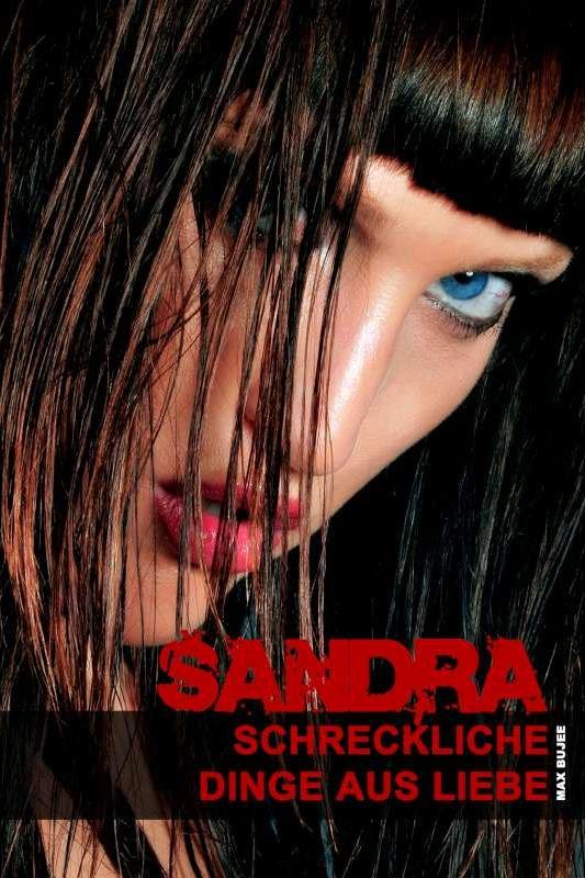Sandra schreckliche Dinge aus Liebe