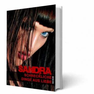 Sandra, schreckliche Dinge aus Liebe